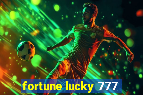 fortune lucky 777